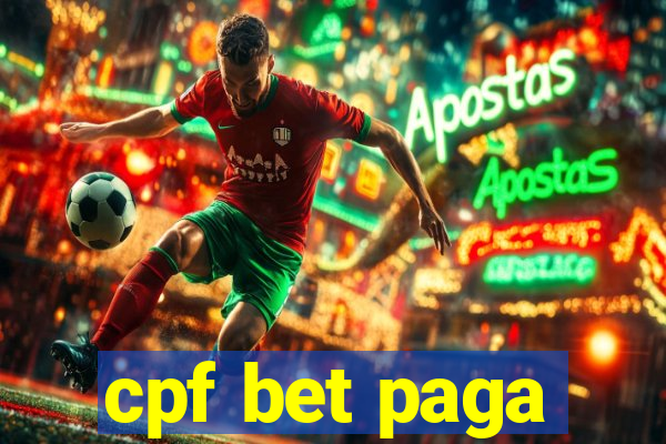 cpf bet paga